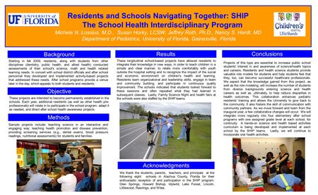 Residents and Schools Navigating Together: SHIP The School Health Interdisciplinary Program Michele N. Lossius, M.D., Susan Horky, LCSW, Jeffrey Roth,