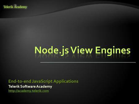 Telerik Software Academy  End-to-end JavaScript Applications.