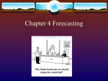 Chapter 4 Forecasting Production Planning Overview  What is forecasting?  Types of forecasts  7 steps of forecasting  Qualitative forecasting.