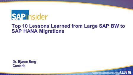 Produced by Wellesley Information Services, LLC, publisher of SAPinsider. © 2015 Wellesley Information Services. All rights reserved. Top 10 Lessons Learned.