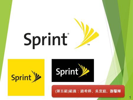 1 ( 第五組 ) 組員 ： 趙希婷 、 吳宜庭 、 謝馨輝. Introduction  Type Public  Industry Telecommunications  Founded 1899  Headquarters Overland Park, Kansas, United States.