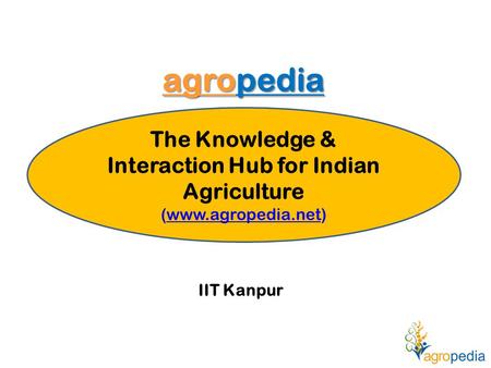 Agropedia IIT Kanpur The Knowledge & Interaction Hub for Indian Agriculture (www.agropedia.net)www.agropedia.net.