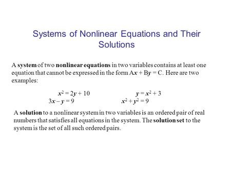 Systems of Nonlinear Equations and Their Solutions A system of two nonlinear equations in two variables contains at least one equation that cannot be expressed.