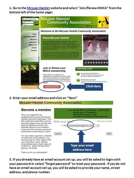 Click Here 1. Go to the McLean Hamlet website and select Join/Renew MHCA from the bottom left of the home page:McLean Hamlet Type your email address.