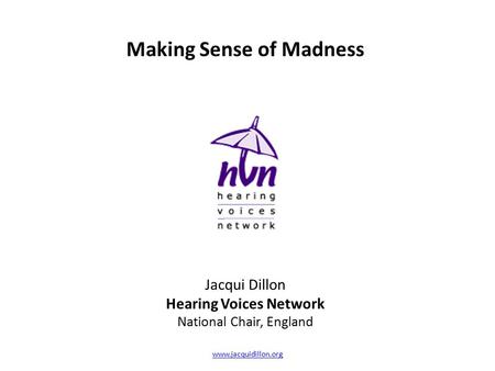 Jacqui Dillon Hearing Voices Network National Chair, England