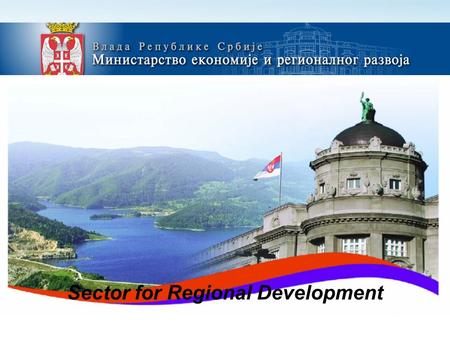 Sector for Regional Development. Regional Development Regional Development PROJECT NAME: Industrial Zones Development Program GOAL: Identify and enhance.