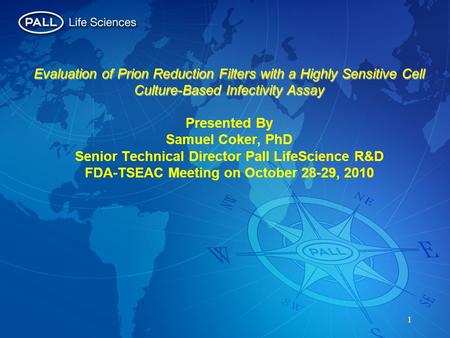 1 Evaluation of Prion Reduction Filters with a Highly Sensitive Cell Culture-Based Infectivity Assay Evaluation of Prion Reduction Filters with a Highly.