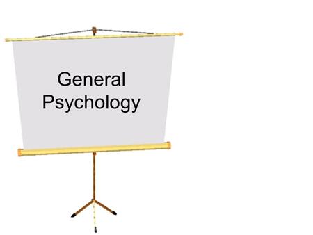 General Psychology. Scripture James 1:9-11 Let the brother of low degree rejoice in that he is exalted: But the rich, in that he is made low: because.