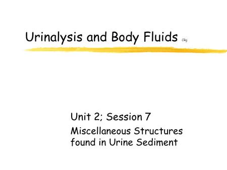 Urinalysis and Body Fluids CRg