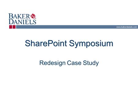 Www.bakerdaniels.com SharePoint Symposium Redesign Case Study.