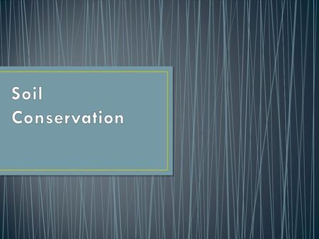 If there are two types of soil degradation… Soil erosion Loss of fertility …What methods can we use to conserve the soil? How do we prevent? Soil erosion.