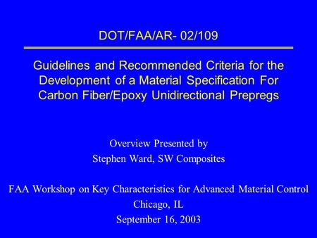 DOT/FAA/AR- 02/109 Guidelines and Recommended Criteria for the Development of a Material Specification For Carbon Fiber/Epoxy Unidirectional Prepregs Overview.