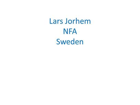 Lars Jorhem NFA Sweden. Collaboratively validated NMKL-methods As, Cd, Hg and Pb using ICPMS after microwave digestion (NMKL no. 186, EN 15763) Tin in.