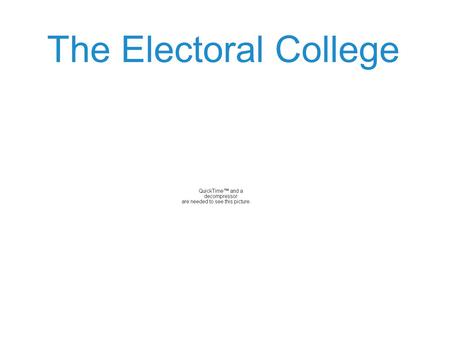 The Electoral College.