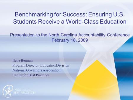 Benchmarking for Success: Ensuring U.S. Students Receive a World-Class Education Presentation to the North Carolina Accountability Conference February.