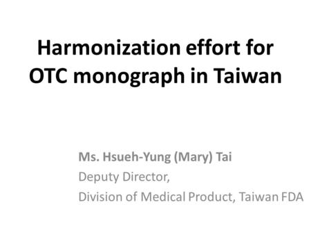 Harmonization effort for OTC monograph in Taiwan