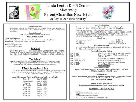 Linda Lentin K – 8 Center May 2007 Parent/Guardian Newsletter “Safety Is Our First Priority” Attendance Counts ! School is not over. All students must.