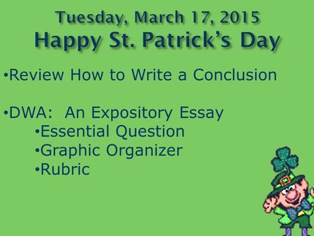 Tuesday, March 17, 2015 Happy St. Patrick’s Day