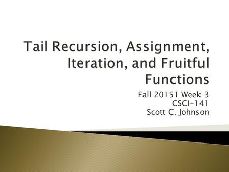 Fall 20151 Week 3 CSCI-141 Scott C. Johnson.  Say we want to draw the following figure ◦ How would we go about doing this?