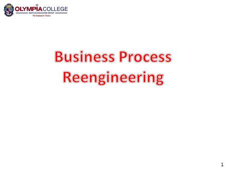 1. 2 Business Process Reengineering (BPR) “the fundamental rethinking and redesign of processes to achieve dramatic improvements in critical, contemporary.