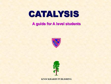 CATALYSIS A guide for A level students KNOCKHARDY PUBLISHING.