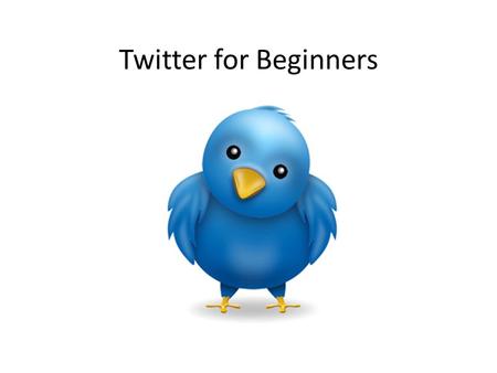 Twitter for Beginners. What is Social Media? : forms of electronic communication (as Web sites for social networking and microblogging) through which.