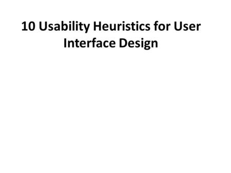 10 Usability Heuristics for User Interface Design.