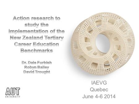 IAEVG Quebec June 4-6 2014. Career Development Benchmarks-Tertiary Programmatic rather than practitioner competencies Compare o UK Matrix standard o AGCAS.