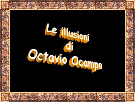 Octavio Ocampo is famous for his many paintings in which intertwines the detailed and intricate images that help to create a figure larger. Only away.