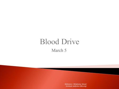 March 5 Reference Oklahoma blood institute website (Obi.org)