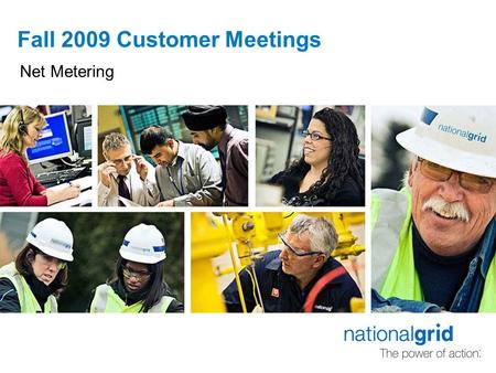 Net Metering Fall 2009 Customer Meetings. What is Net Metering?  Net metering allows the meter to “run backwards” and record generation in excess of.