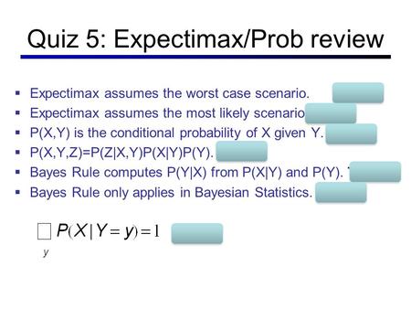 Quiz 5: Expectimax/Prob review