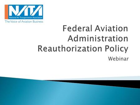 Webinar. Vice President, Government and Industry Affairs Your Hosts Kristen Moore Director, Legislative Affairs.