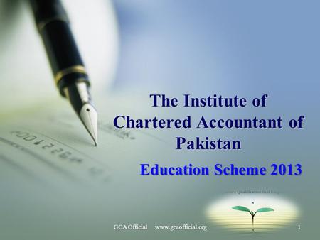 The Institute of Chartered Accountant of Pakistan Education Scheme 2013 1GCA Official www.gcaofficial.org.