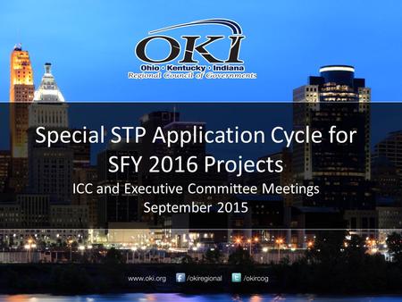 Special STP Application Cycle for SFY 2016 Projects ICC and Executive Committee Meetings September 2015.