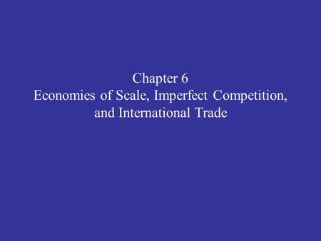 Economies of Scale, Imperfect Competition, and International Trade