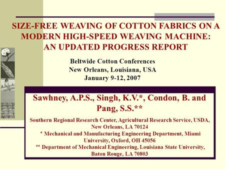 Sawhney, A.P.S., Singh, K.V.*, Condon, B. and Pang, S.S.** Southern Regional Research Center, Agricultural Research Service, USDA, New Orleans, LA 70124.