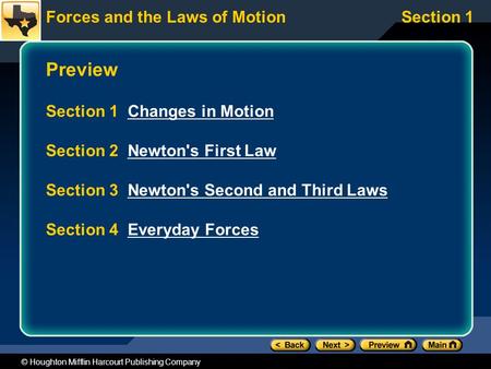 Preview Section 1 Changes in Motion Section 2 Newton's First Law