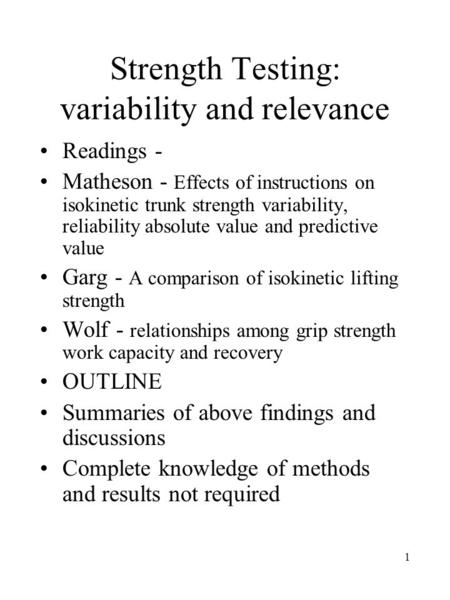 1 Strength Testing: variability and relevance Readings - Matheson - Effects of instructions on isokinetic trunk strength variability, reliability absolute.