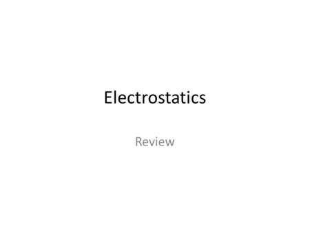 Electrostatics Review. Charges e- either electrons or charged compounds such as O -2 p+ protons or charged compounds such as K +1 What type of medians.