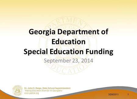 Dr. John D. Barge, State School Superintendent “Making Education Work for All Georgians” www.gadoe.org Georgia Department of Education Special Education.