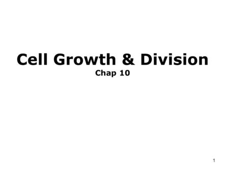 1 Cell Growth & Division Chap 10. II.Cell Size D.Why does SA/Vol ratio matter so much? a)Having twice the surface area and the same volume allows for.