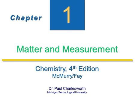 Dr. Paul Charlesworth Michigan Technological University Dr. Paul Charlesworth Michigan Technological University C h a p t e rC h a p t e r C h a p t e.