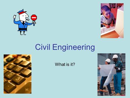 Civil Engineering What is it?.