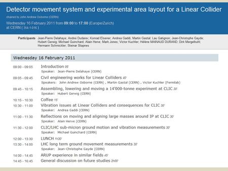 1. Civil Engineering works for Linear Colliders* : -Brief introduction on the overall machine layout (just for CLIC at this stage) -Experimental Area.