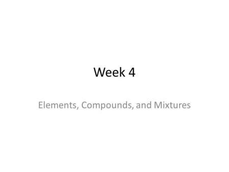 Elements, Compounds, and Mixtures