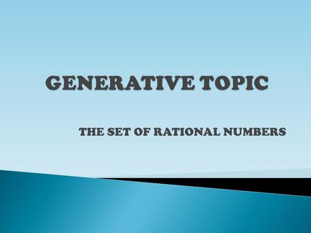 THE SET OF RATIONAL NUMBERS. 1. How can I use Rational Numbers as Fractions and Decimal Numbers in my every-day life? 2. How can I do basic operations.