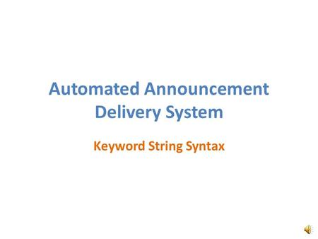 Automated Announcement Delivery System Keyword String Syntax.