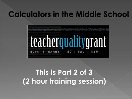 This is Part 2 of 3 (2 hour training session). (2) Solve real world problems using Pythagorean’s Theorem and a calculator (3) Discuss the pros and cons.