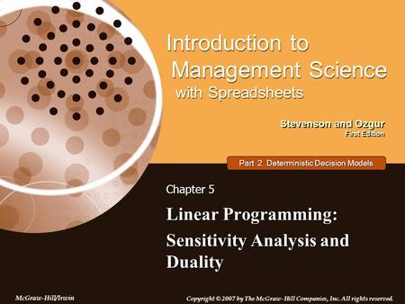 Stevenson and Ozgur First Edition Introduction to Management Science with Spreadsheets McGraw-Hill/Irwin Copyright © 2007 by The McGraw-Hill Companies,